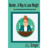 Murder...A Way to Lose Weight: A Medical Mystery
