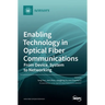 Enabling Technology in Optical Fiber Communications: From Device, System to Networking