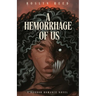 A Hemorrhage of Us