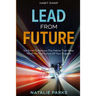 Habit Swap: Lead From Future: It's Time To Remove The Habits That Keep You From The Future Of Your Dreams