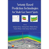 Seismic-Based Prediction Technologies Shale Gas Sweet Spots