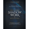 Self-Guided Shadow Work for Beginners: A WORKBOOK and JOURNAL for Profound Self-Discovery and Powerful Breakthrough Moments