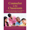 Counselor in the Classroom, Activities and Strategies For an Effective Classroom Guidance Program