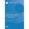Mathematical Inequalities in Fractional Calculus and Applications