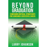Beyond Graduation: 3 Mission Critical Strategies For Launching A Successful Career