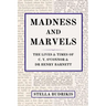 Madness and Marvels