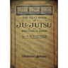 THE TEXT-BOOK of JU-JUTSU as practised in Japan (Collector's Edition)