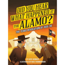 Did You Hear What Happened at the Alamo?: The Texas Revolution of 1835-36 Volume 2