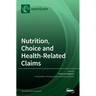 Nutrition, Choice and Health-Related Claims