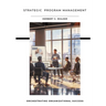 Strategic Program Management: Orchestrating Organizational Success