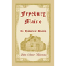 Fryeburg, Maine: An Historical Sketch