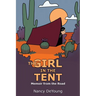 The Girl in the Tent: Memoir from the Road