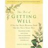The Art of Getting Well: A Five-Step Plan for Maximizing Health When You Have a Chronic Illness