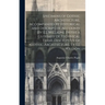 Specimens of Gothic Architecture, Accompanied by Historical and Descriptive Accounts [By E.J. Willson]. [With] a Glossary of Technical Terms Descripti