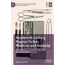 Nineteenth Century Popular Fiction, Medicine and Anatomy: The Victorian Penny Blood and the 1832 Anatomy ACT