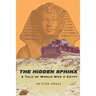 The Hidden Sphinx: A Tale of World War II Egypt