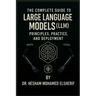 The Complete Guide to Large Language Models: Principles, Practice, and Deployment