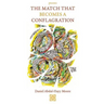 The Match that Becomes a Conflagration