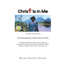 Christ Is in Me: The Hope of Glory/Victory The Autobiography of Salma Carunia Carter