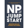 NP Jumpstart: Marketing Made Easy for Nurse Practitioners