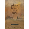 Where Flowers Once Grew