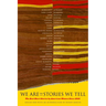 We Are the Stories We Tell: The Best Short Stories by American Women Since 1945