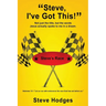 "Steve, I've Got This!": Not just the title, but the words Jesus actually spoke to me in a dream.