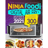 Ninja Foodi Digital Air Fry Oven Cookbook for Beginners: Ninja Foodi Air Fry Oven Cookbook - Delicious & Easy Meals 2021