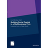 Building Social Capital in a Multibusiness Firm: Lessons from a Case Study