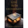 Is the Truth for Everybody?