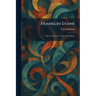 Franklin Evans: Or, the Inebriate. A Tale of the Times