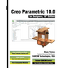 Creo Parametric 10.0 for Designers, 10th Edition