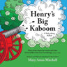 Henry's Big Kaboom: Henry Knox claims the artillery from Fort Ticonderoga, 1775-1776. A Ballad