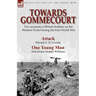 Towards Gommecourt: Two accounts of British Soldiers on the Western Front During the First World War