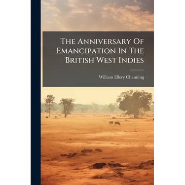 The Anniversary Of Emancipation In The British West Indies