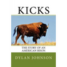 Kicks: The Story of an American Bison