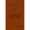 Don't Muzzle The Ox!: All the Things That a Pastor Wishes His Church Understood but Is Hesitant to Tell Them