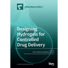 Designing Hydrogels for Controlled Drug Delivery