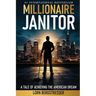 Millionaire Janitor: Unlocking the Hidden Wealth in Everyday Choices
