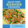 Quick Prep Kosher Cookbook: Easy Recipes That Take 15 Minutes or Less to Prep