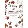 A Story of Jesus' Life: Based on the Apocryphal Gospels