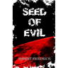 Seed of Evil: An Ancient Evil Rises