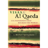 Visas for Al Qaeda: CIA Handouts That Rocked the World: An Insider's View
