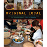 Original Local: Indigenous Foods, Stories, and Recipes from the Upper Midwest