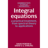 Integral Equations: A Practical Treatment, from Spectral Theory to Applications