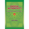 Radical Authenticity: Strong Medicine For Turbulent Times
