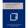 A Missouri Confederate In The Civil War: The Journal Of Henry Martyn Cheavens, 1862-1863