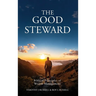 The Good Steward: Biblical Principles of Wealth Management