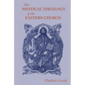The Mystical Theology of the Eastern Church