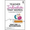 Teacher Induction That Works: A Lasting Impact from Day One